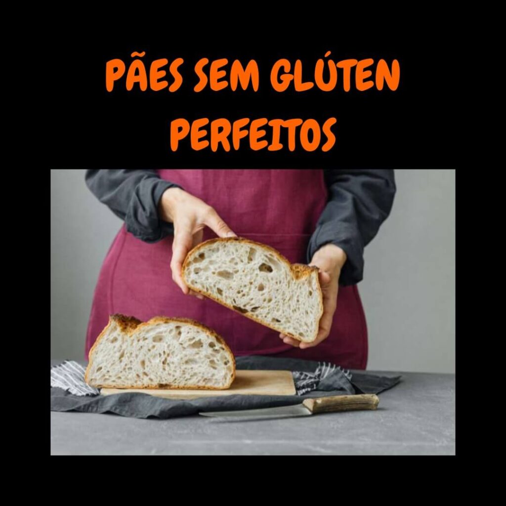 Pães Sem Glúten Perfeitos